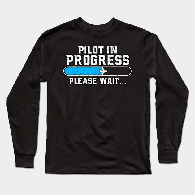 Pilot In Progress Airline Pilot Aviation Aircraft Lover Long Sleeve T-Shirt by Namatustee